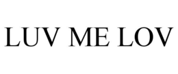 LUV ME LOV trademark