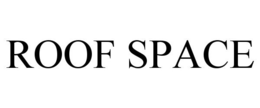 ROOF SPACE trademark