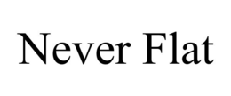 NEVER FLAT trademark