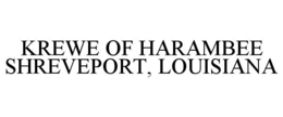 KREWE OF HARAMBEE SHREVEPORT, LOUISIANA trademark