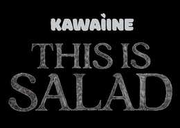 KAWAIINE THIS IS SALAD trademark
