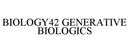 BIOLOGY42 GENERATIVE BIOLOGICS trademark