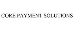 CORE PAYMENT SOLUTIONS trademark