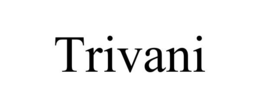 TRIVANI trademark
