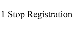 1 STOP REGISTRATION trademark