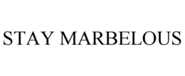 STAY MARBELOUS trademark