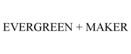 EVERGREEN + MAKER trademark