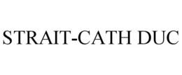 STRAIT-CATH DUC trademark