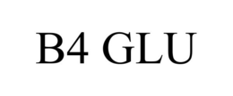B4 GLU trademark