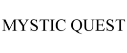 MYSTIC QUEST trademark