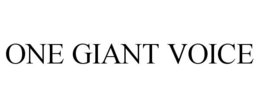 ONE GIANT VOICE trademark