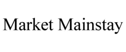 MARKET MAINSTAY trademark