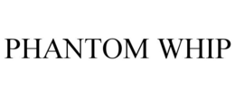 PHANTOM WHIP trademark