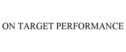 ON TARGET PERFORMANCE trademark