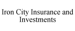 IRON CITY INSURANCE AND INVESTMENTS trademark