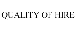 QUALITY OF HIRE trademark