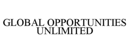 GLOBAL OPPORTUNITIES UNLIMITED trademark