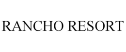 RANCHO RESORT trademark