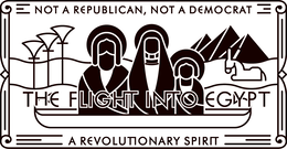NOT A REPUBLICAN, NOT A DEMOCRAT A REVOLUTIONARY SPIRIT THE FLIGHT INTO EGYPT trademark