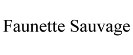 FAUNETTE SAUVAGE trademark