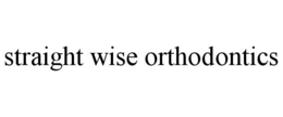 STRAIGHT WISE ORTHODONTICS trademark