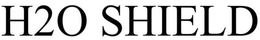 H2O SHIELD trademark