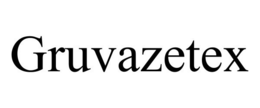 GRUVAZETEX trademark