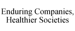 ENDURING COMPANIES, HEALTHIER SOCIETIES trademark