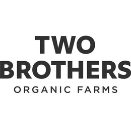 TWO BROTHERS ORGANIC FARMS trademark