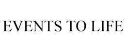 EVENTS TO LIFE trademark