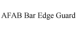 AFAB BAR EDGE GUARD trademark