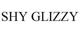 SHY GLIZZY trademark