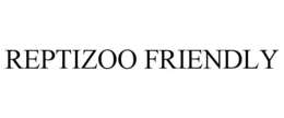REPTIZOO FRIENDLY trademark