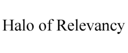 HALO OF RELEVANCY trademark