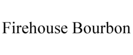 FIREHOUSE BOURBON trademark