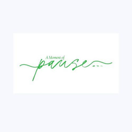 A MOMENT OF PAUSE... trademark