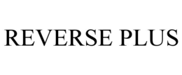 REVERSE PLUS trademark