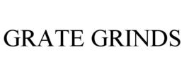 GRATE GRINDS trademark