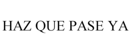 HAZ QUE PASE YA trademark