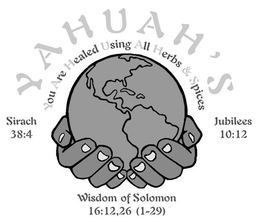 YAHUAH'S YOU ARE HEALED USING ALL HERBS & SPICES SIRACH 38:4 JUBILEES 10:12 WISDOM OF SOLOMON 16:12,26 (1-29) trademark
