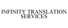 INFINITY TRANSLATION SERVICES trademark