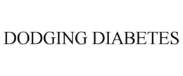 DODGING DIABETES trademark