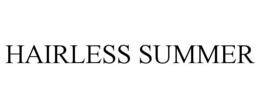 HAIRLESS SUMMER trademark