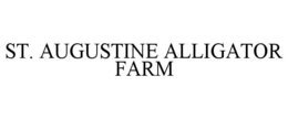 ST. AUGUSTINE ALLIGATOR FARM trademark