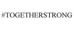 #TOGETHERSTRONG trademark