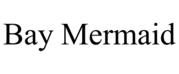 BAY MERMAID trademark