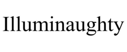 ILLUMINAUGHTY trademark