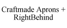 CRAFTMADE APRONS + RIGHTBEHIND trademark