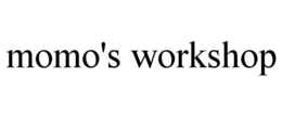MOMO'S WORKSHOP trademark