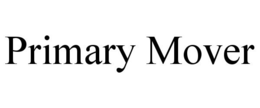 PRIMARY MOVER trademark